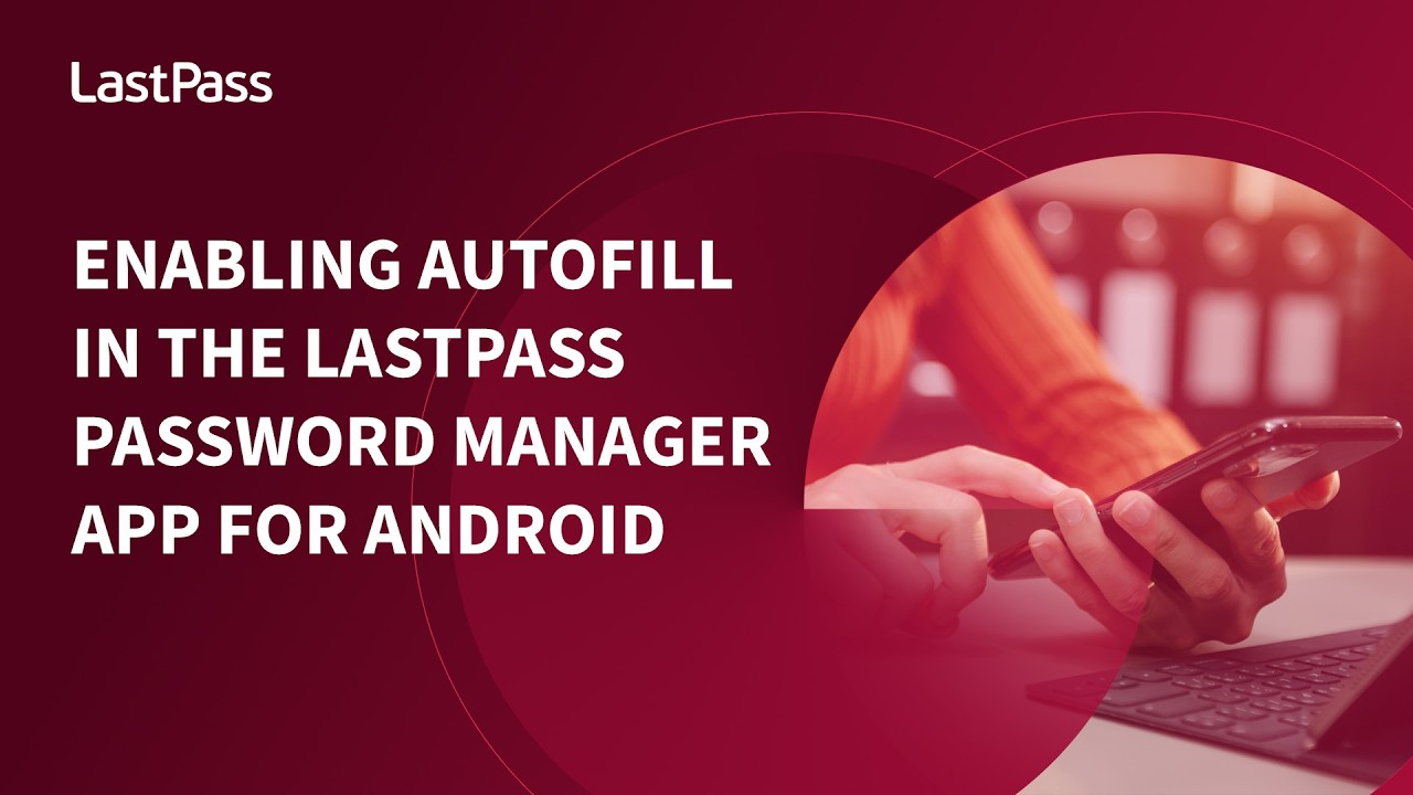 Enabling autofill in the LastPass Password Manager app for Android