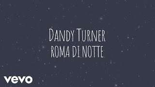 Miniatura de vídeo de "DANDY TURNER - Roma di notte"