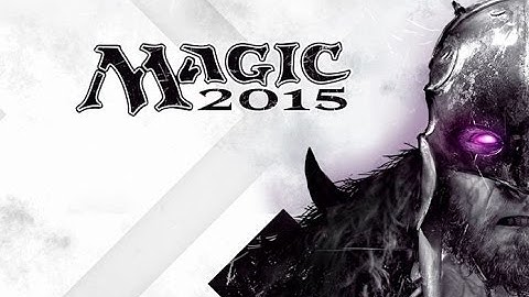 Magic 2015 Tutorial and Match 1