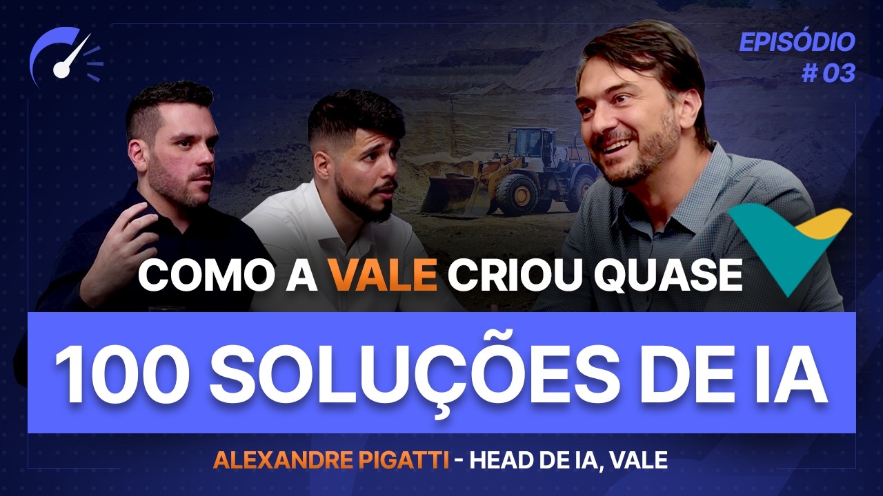 EP03 - O Centro de IA da Vale: Estratégia, Governança, e Gestão de 89 soluções e 330 colaboradores.