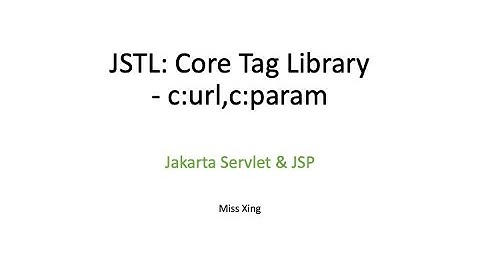 Jakarta Standard Tag Library (JSTL): Core Tag Library - c:url, c:param