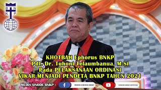 KHOTBAH EPHORUS BNKP PADA PELAKSANAAN ORDINASI VIKAR MENJADI PENDETA BNKP TAHUN 2021