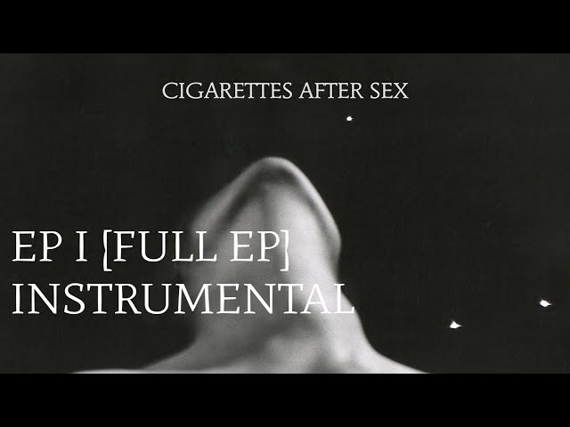 cigarettes after sex i ep CIGARETTES AFTER SEX - EP I [FULL EP COVER]