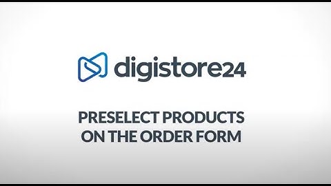 Preselect Products on the Order Form │Digistore24 How-Tos