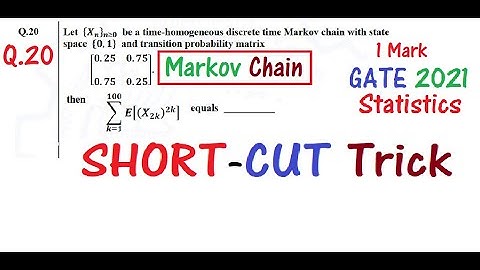 Markov Chain Q. 20 Gate 2021 Statistics - Short-Cut Trick