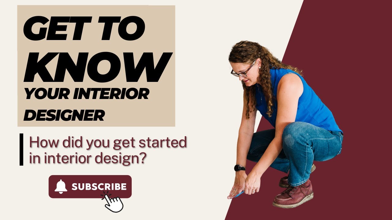 How I Got Started in Interior Design | Get to Know Your Interior ...