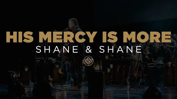 Shane & Shane: His Mercy Is More