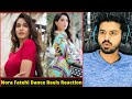 Pakistani React on Nora Fatehi Dance New Reels Videos | Indian model actress | Reaction Vlogger