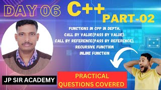 Day 06 Part - 2 :- Functions in CPP in Depth. Call by Value(Pass by value), Call by Reference