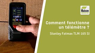 Comment fonctionne un télémètre ? Présentation du télémètre Stanley Fatmax 165si