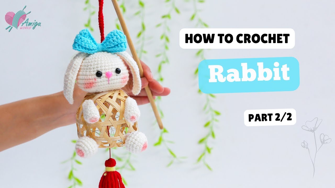 #672 | Crochet Rabbit Lantern (2/2) | Crochet Animals Amigurumi | Free Pattern | Amiguworld