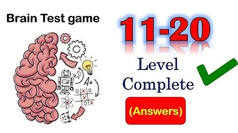 How to complete 11 -20 level of brain test game