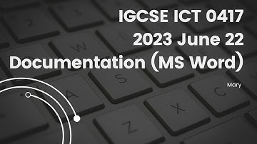 IGCSE ICT 0417 2023 May/June 22 Paper 2 Document Production, MS Word