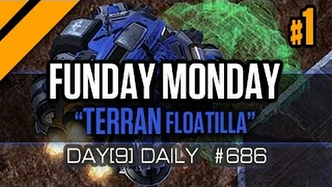 Day[9] Daily #686 - Funday Monday - Terran Floatilla P1