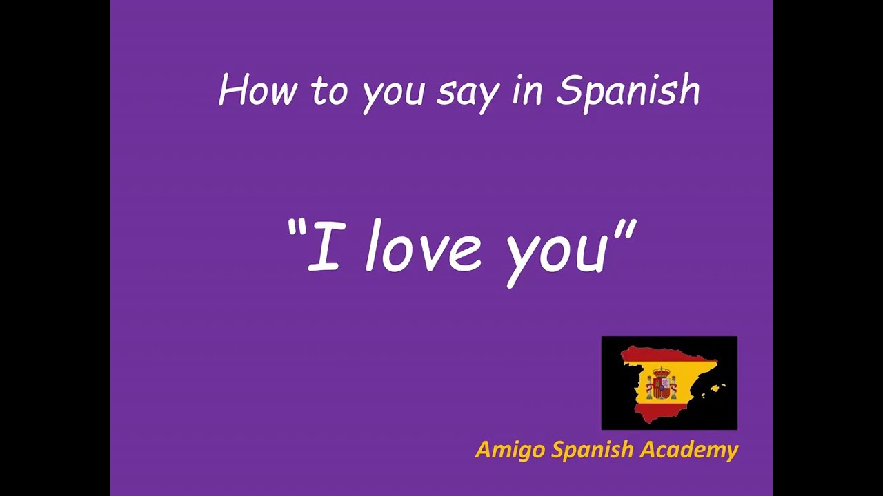 How To Say I Love You In Spanish YouTube How To Say I Love You In Spanish YouTube