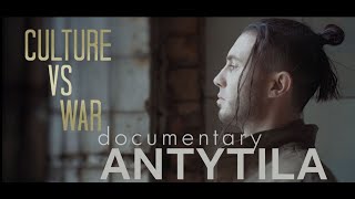 &quot;Culture vs war. Antytila&quot; - Documentary