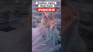 Zodiac signs that hate pisces