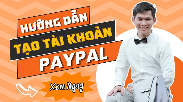 Hướng dẫn dang ky tai khoan paypal 2023 năm 2024