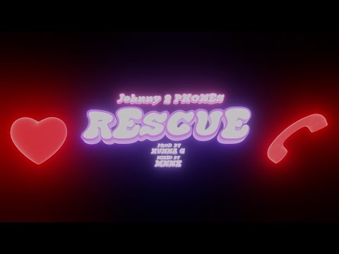 Johnny 2 Phones - Rescue (prod. by HunnaG)