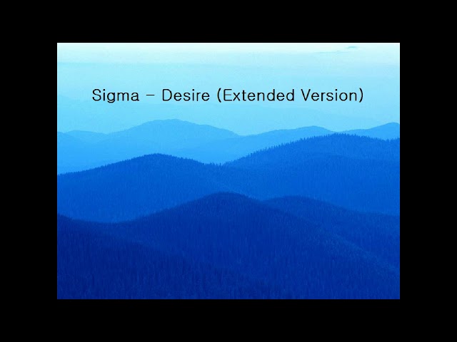 Sigma - Desire