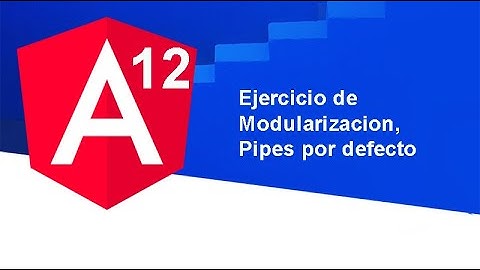 9. Curso Angular 12 [2021] - Ejercicio de Modularizacion, Pipes por defecto