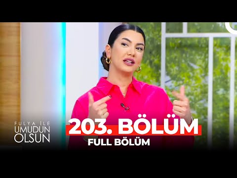 Fulya İle Umudun Olsun 203. Bölüm