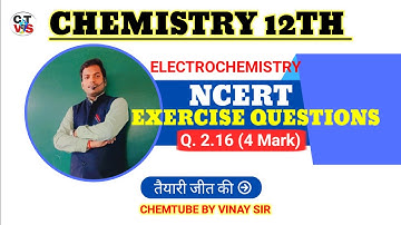 Class12th Electrochemistry Exercise Questions 2.16 /4Marks Solution/Chemistry chap 2/cbse/GSEB