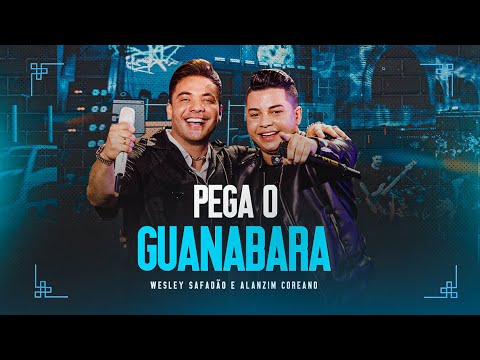 Wesley Safadão e Alanzim Coreano - Pega o Guanabara (EP Ao Vivo em Fortaleza)