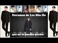 Doramas de Lee Min Ho❤️