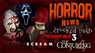 Horror News: The Conjuring 4, Crooked Man, Scream 6, Terrifier 3