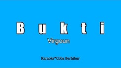 Karaoke Virgoun - Bukti (Karaoke Lyric Tanpa Vocal) Terbaru  - Durasi: 4:54. 