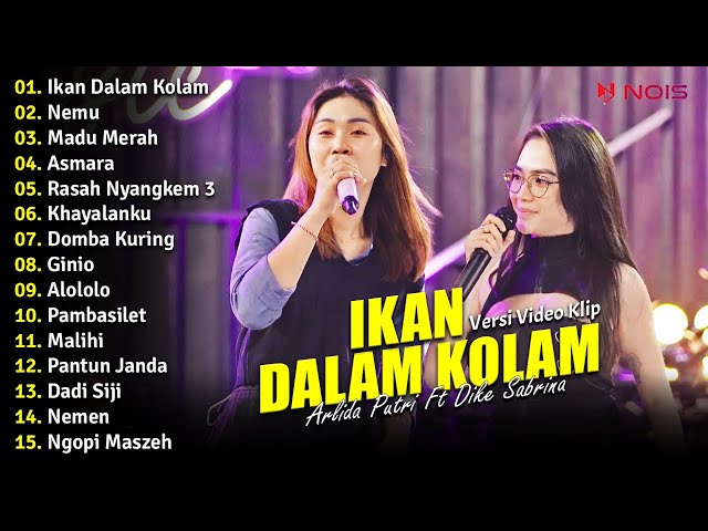 Arlida Putri ft Dike Sabrina - Ikan Dalam Kolam | Full Album Terbaru 2023 Tanpa Iklan (Video Klip) class=