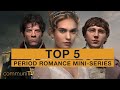 TOP 5: Period Romance Mini-Series
