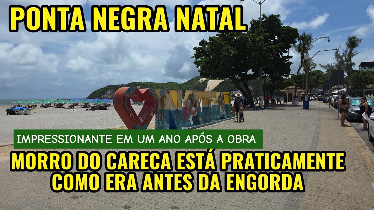 PONTA NEGRA, APÓS O CARNAVAL VAMOS DE PRAIA,VEJA COMO TA O MORRO DO CARECA APÓS AS CHUVAS 