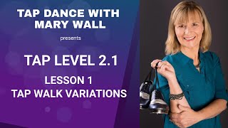 How to Tap Dance Level 2.1 Lesson 1: Tap Walk Variations