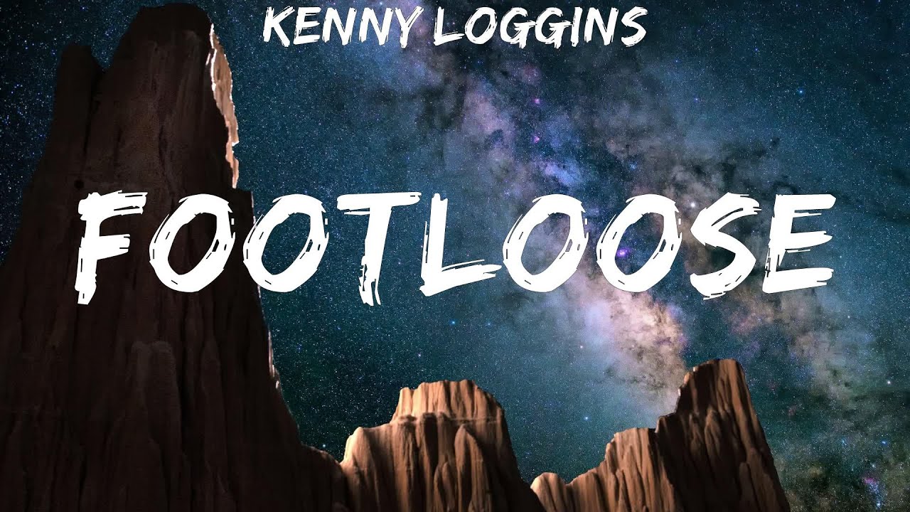 Kenny Loggins Footloose lyrics Cyndi Lauper, Sade, Michael