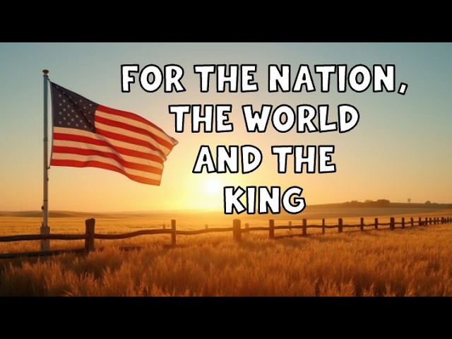 For the Nation, the World, and the King
