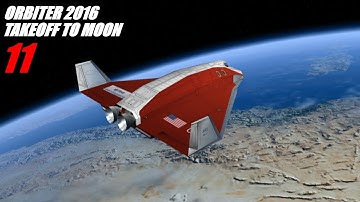 Orbiter 2016 - Journey To Moon #11 - Part 1 (Automated Takeoff)