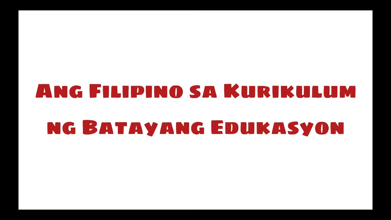 Unang Pangkat - Ang Filipino sa Kurikulum ng Batayang Edukasyon - YouTube