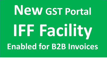 New IFF Facility enabled on GST Portal for B2B Invoices upload I CA Satbir Singh