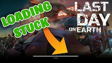 [ PROBLEM SOLVE! ] Fix Loading Stuck in Last Day On Earth | Any Version