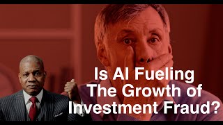Is AI fueling investment fraud growth?