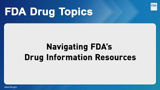 Navigating FDA's Drug Information Resources
