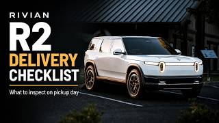 Rivian R2 Delivery Checklist: Don't Skip These Checks!