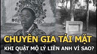 Chuyên gia tái mặt khi quật mộ Lý Liên Anh vì sao?