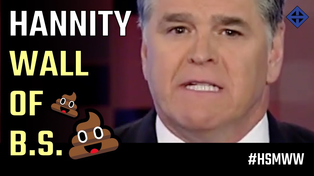 💩 Wall of BS:  Sean Hannity says Joe Biden lied when he said he wouldn't build new border wall