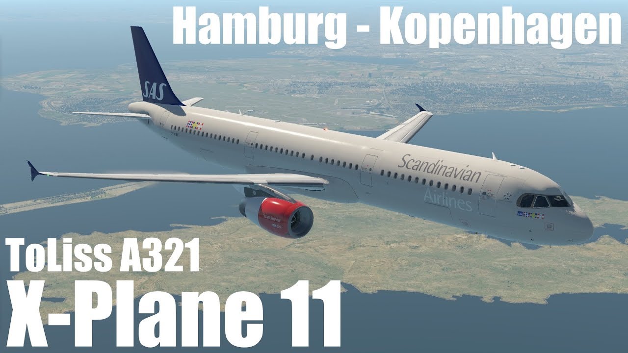 X Plane 11 Toliss A321 Von Hamburg Nach Kopenhagen Schweizerdeutsch Youtube
