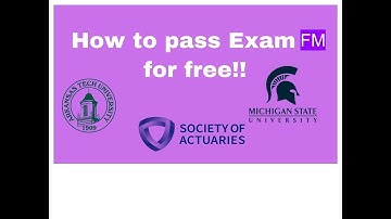 How to pass Exam FM for Free