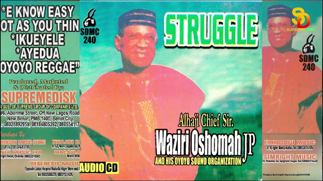 ALHAJI SIR WAZIRI OSHOMA   STRUGGLE ALBUM