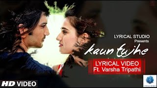 KAUN TUJHE Lyrical | M.S. DHONI -THE UNTOLD STORY | Amaal Mallik Palak | Ft.Varsha Tripathi